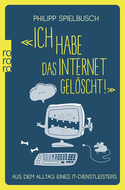 «Ich habe das Internet gelöscht!» von Spielbusch,  Philipp