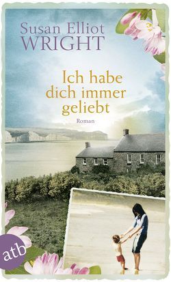 Ich habe dich immer geliebt von Dinçer,  Yasemin, Wright,  Susan Elliot