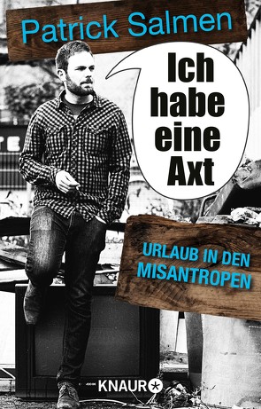 Ich habe eine Axt – Urlaub in den Misantropen von Salmen,  Patrick