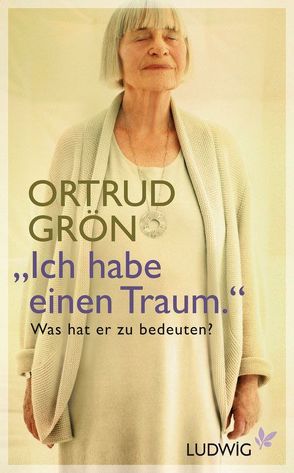 Ich habe einen Traum von Grön,  Ortrud