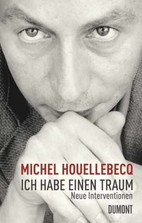 Ich habe einen Traum von Faust,  Hella, Houellebecq,  Michel