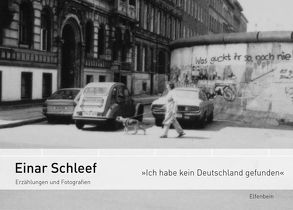 „Ich habe kein Deutschland gefunden“ von Aufenanger,  Jörg, Schleef,  Einar