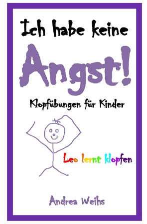 Ich habe keine Angst! von Weihs,  Andrea