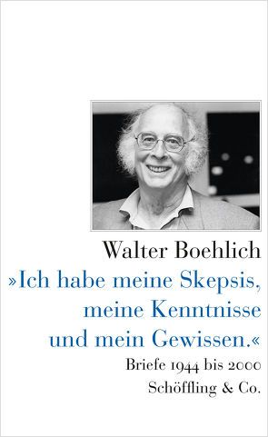 »Ich habe meine Skepsis, meine Kenntnisse und mein Gewissen.« von Boehlich,  Walter, Kapp,  Christoph, Schopf,  Wolfgang