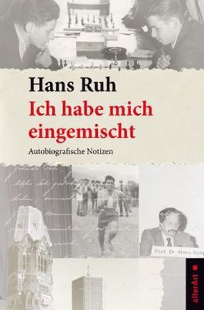 Ich habe mich eingemischt von Ruh,  Hans