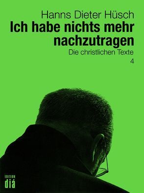 Ich habe nichts mehr nachzutragen von Hüsch,  Hanns Dieter, Kosack,  Joachim, Lotz,  Helmut