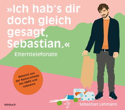 „Ich hab’s dir doch gleich gesagt, Sebastian.“ von Lehmann,  Sebastian