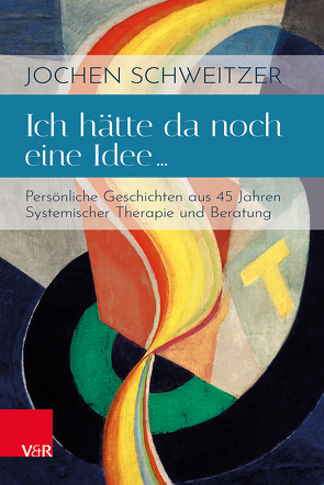 Ich hätte da noch eine Idee … von Schweitzer-Rothers,  Jochen