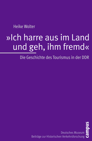 Ich harre aus im Land und geh, ihm fremd von Wolter,  Heike