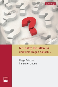 Ich hatte Brustkrebs und viele Fragen danach … von Brietzke,  Helga, Lindner,  Christoph