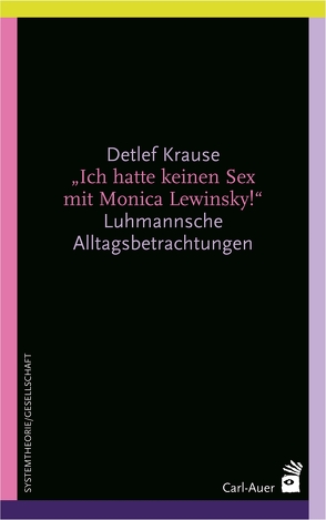 Ich hatte keinen Sex mit Monica Lewinsky! von Krause,  Detlef