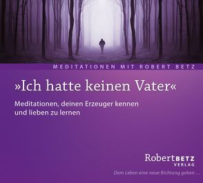 Ich hatte keinen Vater von Betz,  Robert