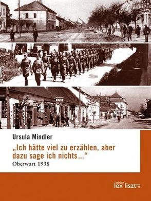 „Ich hätte viel zu erzählen, aber dazu sage ich nichts …“ von Mindler,  Ursula