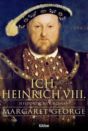 Ich, Heinrich VIII. von George,  Margaret, Schmidt,  Rainer