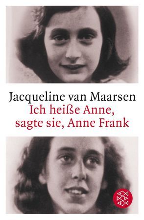Ich heiße Anne, sagte sie, Anne Frank von Maarsen,  Jacqueline van