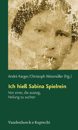 Ich hieß Sabina Spielrein von Chambrier,  Josiane, Delefosse,  Jean-Marie Odéric, Karger,  André, Ljunggren,  Magnus, Nitzschke,  Bernd, Santiago-Delefosse,  Marie, Weismüller,  Christoph