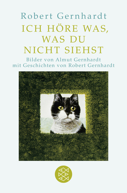 Ich höre was, was du nicht siehst von Gernhardt,  Robert