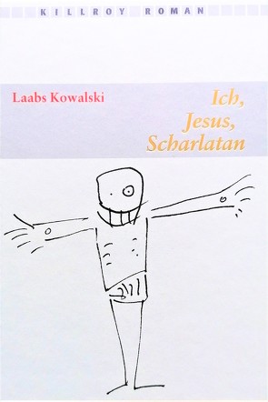 Ich, Jesus, Scharlatan von Kowalski,  Laabs, Martinez,  Eva, Schönauer,  Michael