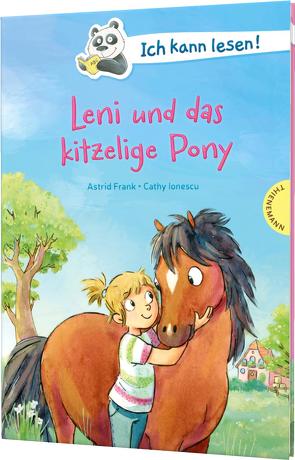Ich kann lesen!: Leni und das kitzelige Pony von Frank,  Astrid, Ionescu,  Cathy