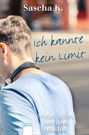 Ich kannte kein Limit von K.,  Sascha, Wegberg,  T. A.