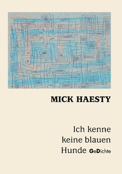 Ich kenne keine blauen Hunde von Haesty,  Mick