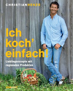 Ich koch‘ einfach! von Henze,  Christian