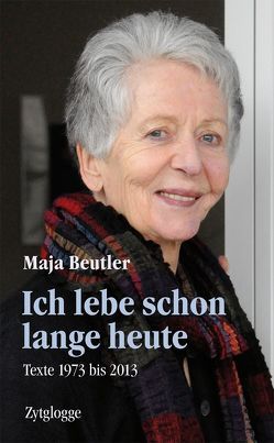 Ich lebe schon lange heute von Beutler,  Maja