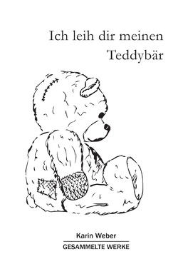 Ich leih dir meinen Teddybär von Weber,  Karin