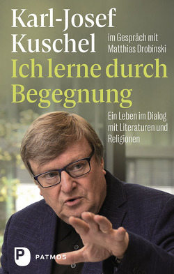 Ich lerne durch Begegnung von Drobinski,  Matthias, Kuschel,  Karl-Josef