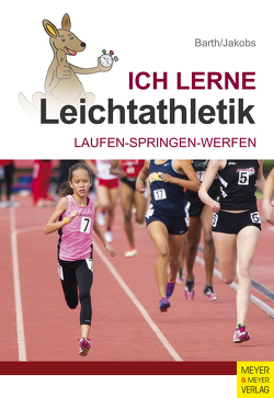 Ich lerne Leichtathletik von Barth,  Katrin, Jakobs,  Klaus