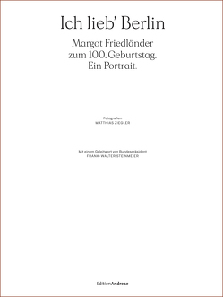 Ich lieb‘ Berlin. Margot Friedländer zum 100. Geburtstag. Ein Portrait. von Matthias,  Ziegler