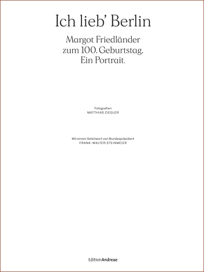 Ich lieb‘ Berlin. Margot Friedländer zum 100. Geburtstag. Ein Portrait. von Ziegler,  Matthias