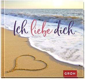 Ich liebe dich von Groh Verlag