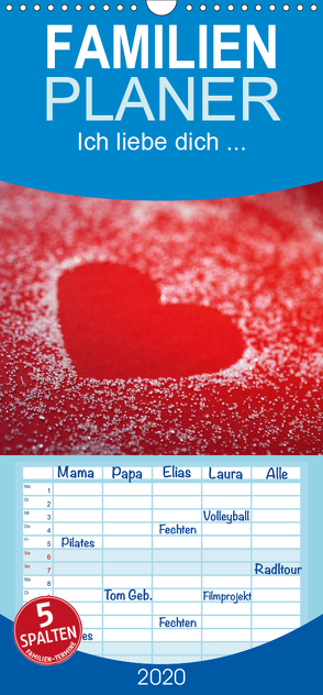 Ich liebe dich … – Familienplaner hoch (Wandkalender 2020 , 21 cm x 45 cm, hoch) von Eppele,  Klaus