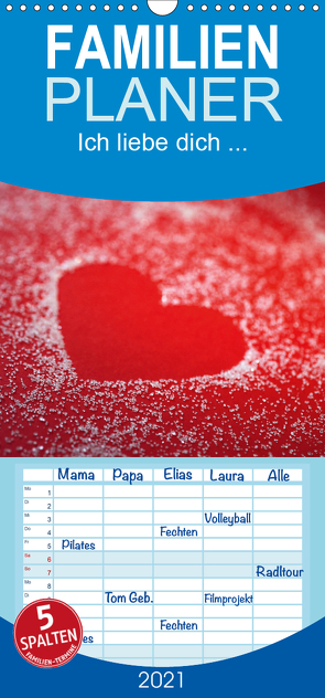 Ich liebe dich … – Familienplaner hoch (Wandkalender 2021 , 21 cm x 45 cm, hoch) von Eppele,  Klaus