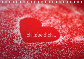 Ich liebe dich … (Tischkalender 2020 DIN A5 quer) von Eppele,  Klaus