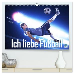Ich liebe Fußball (hochwertiger Premium Wandkalender 2024 DIN A2 quer), Kunstdruck in Hochglanz von CALVENDO,  CALVENDO