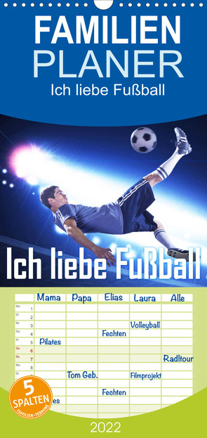 Familienplaner Ich liebe Fußball (Wandkalender 2022 , 21 cm x 45 cm, hoch) von CALVENDO