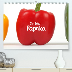 Ich liebe Paprika (Premium, hochwertiger DIN A2 Wandkalender 2023, Kunstdruck in Hochglanz) von Eppele,  Klaus