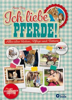 Ich liebe Pferde! von Frey,  Marie, Hochmann,  Carmen