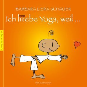 Ich liiebe Yoga, weil … von Schauer,  Barbara Liera