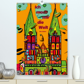 Ich mach mir die Welt – Popart von Nico Bielow (Premium, hochwertiger DIN A2 Wandkalender 2021, Kunstdruck in Hochglanz) von Bielow,  Nico