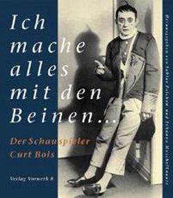 Ich mache alles mit den Beinen… von Brandlmeier,  Thomas, Kühn,  Volker, Kuner,  Jean C, Mast,  Rudolf, Muschelknautz,  Johanna, Völker,  Klaus, Wedel,  Michael, Zolchow,  Sabine