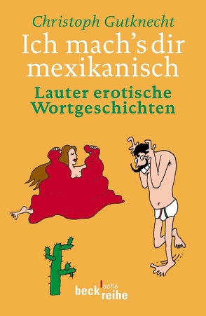 Ich mach’s dir mexikanisch von Gutknecht,  Christoph