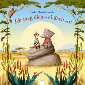 Ich mag dich – einfach so! von Balmaseda,  Marta, NEELE