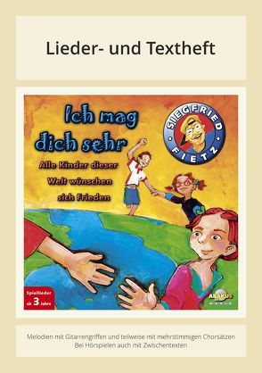 Ich mag dich sehr – Alle Kinder dieser Welt wünschen sich Frieden von Dicker,  Daniela, Fietz,  Irene, Fietz,  Siegfried, Fischer,  Helmut, Kaluza,  Lucy, Schulze-Berndt,  Hermann, Stork,  Dieter, Völkel,  Renate