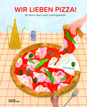 Wir lieben Pizza! von Beretta,  Elenia, Klanten,  Robert, Niebius,  Maria-Elisabeth