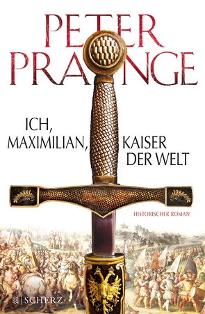 Ich, Maximilian, Kaiser der Welt von Prange,  Peter