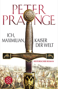 Ich, Maximilian, Kaiser der Welt von Prange,  Peter