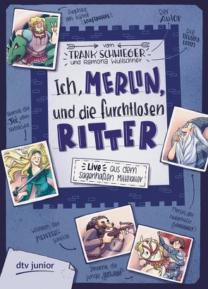 Ich, Merlin, und die furchtlosen Ritter von Schwieger,  Frank, Wultschner,  Ramona